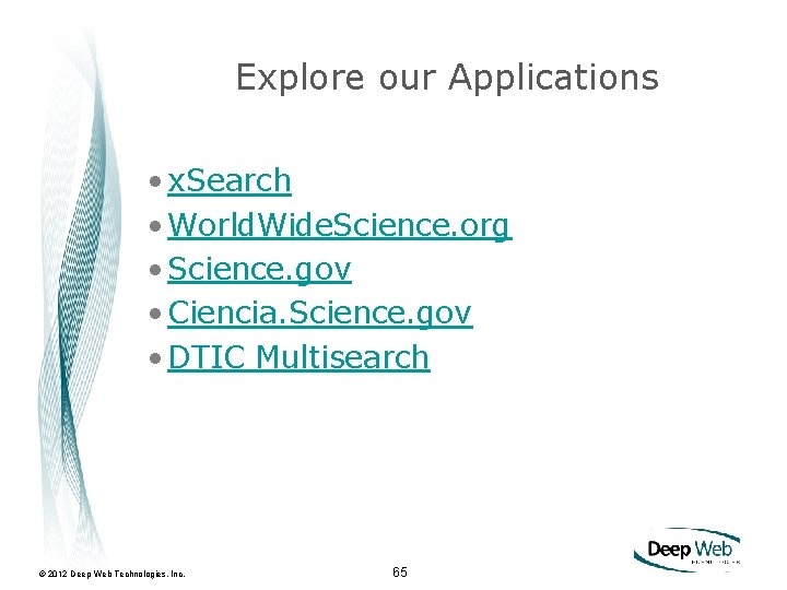 Explore our Applications • x. Search • World. Wide. Science. org • Science. gov