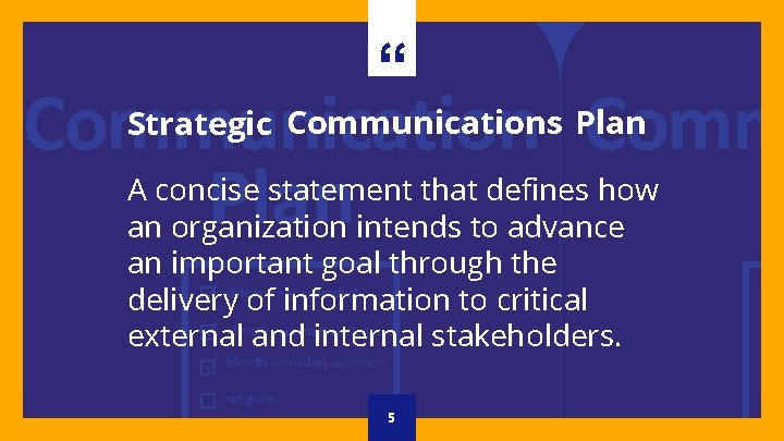 “ Strategic Communications Plan A concise statement that defines how an organization intends to