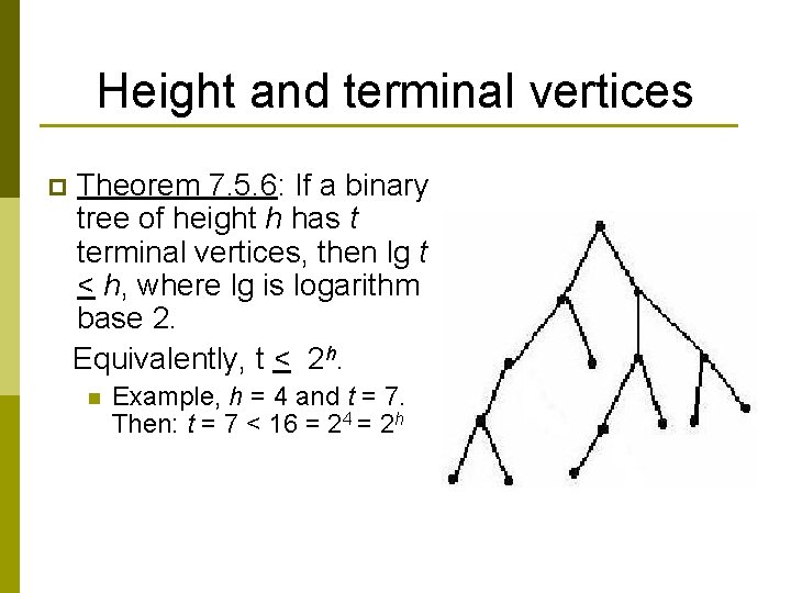 Height and terminal vertices p Theorem 7. 5. 6: If a binary tree of