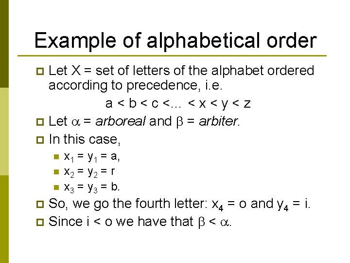 Example of alphabetical order Let X = set of letters of the alphabet ordered