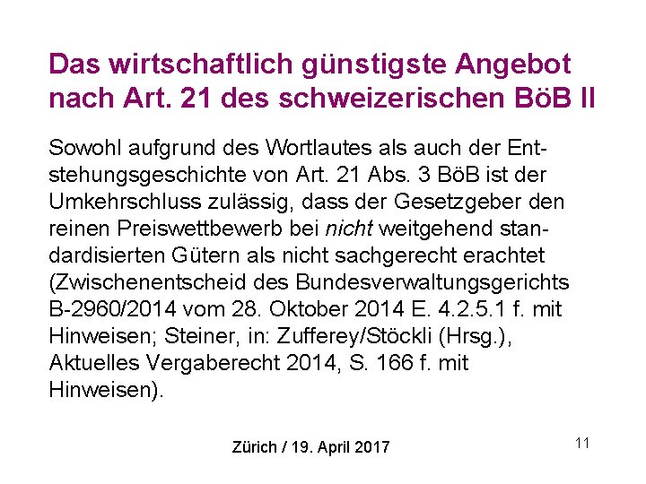 Das wirtschaftlich günstigste Angebot nach Art. 21 des schweizerischen BöB II Sowohl aufgrund des