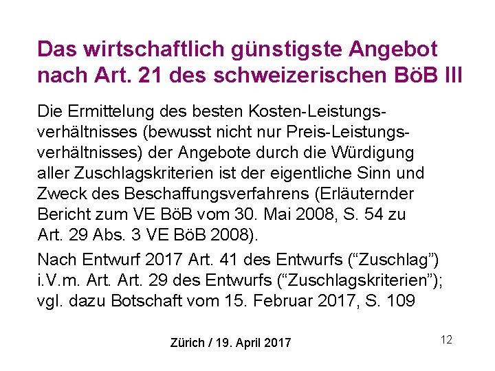 Das wirtschaftlich günstigste Angebot nach Art. 21 des schweizerischen BöB III Die Ermittelung des