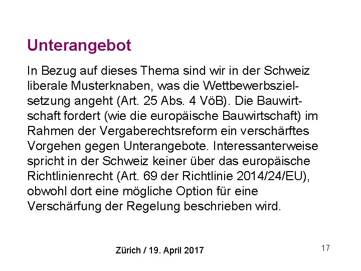 Unterangebot In Bezug auf dieses Thema sind wir in der Schweiz liberale Musterknaben, was
