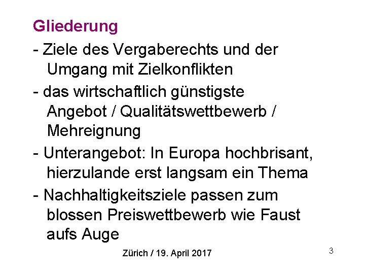 Gliederung - Ziele des Vergaberechts und der Umgang mit Zielkonflikten - das wirtschaftlich günstigste