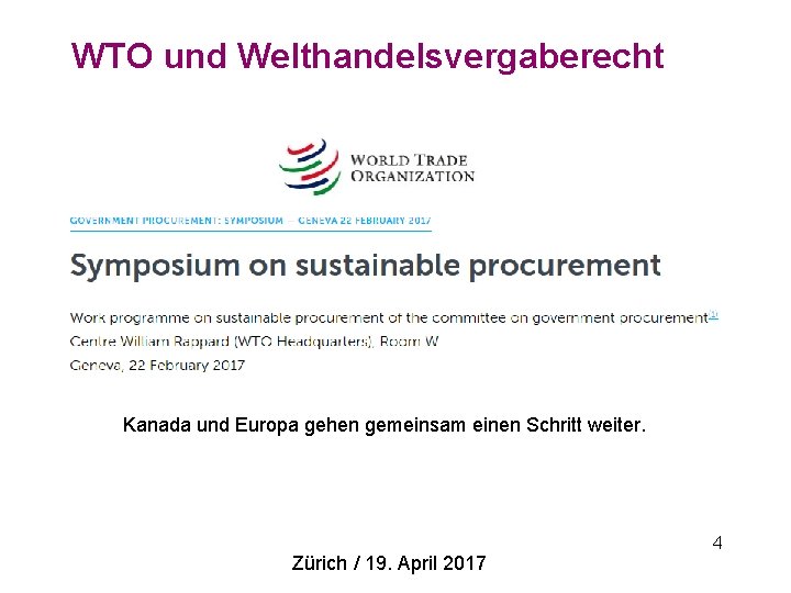 WTO und Welthandelsvergaberecht adölkfjfffdasdfasdffdasdfasdkjjaösdl kfjölskdjföalskdjfsöldkfj Kanada und Europa gehen gemeinsam einen Schritt weiter. Zürich