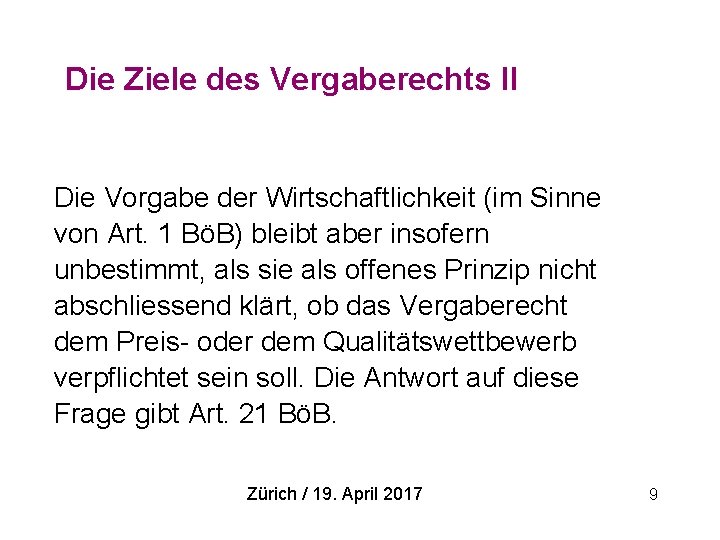 Die Ziele des Vergaberechts II Die Vorgabe der Wirtschaftlichkeit (im Sinne von Art. 1