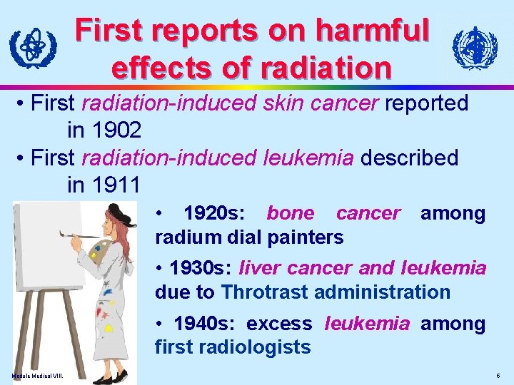 First reports on harmful effects of radiation • First radiation-induced skin cancer reported in