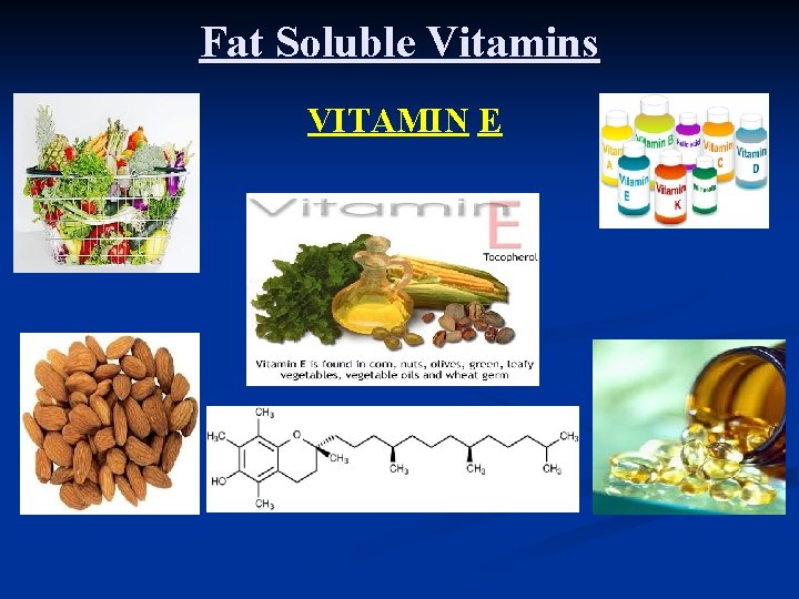 Fat Soluble Vitamins VITAMIN E 