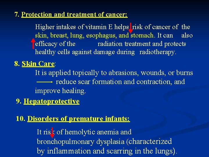 7. Protection and treatment of cancer: Higher intakes of vitamin E helps risk of