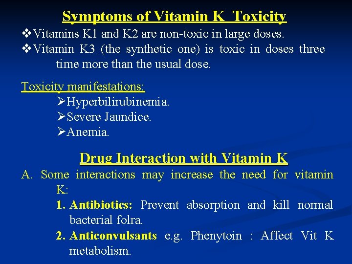 Symptoms of Vitamin K Toxicity v. Vitamins K 1 and K 2 are non-toxic