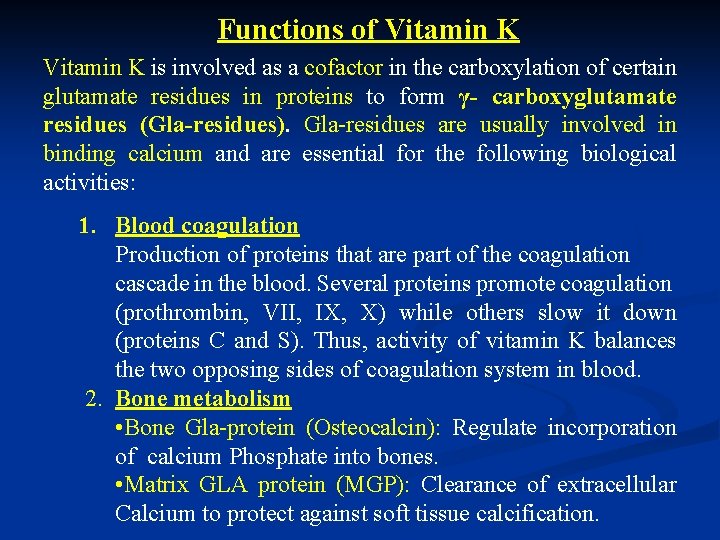 Functions of Vitamin K is involved as a cofactor in the carboxylation of certain