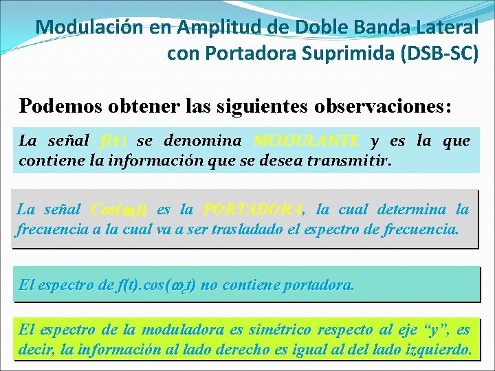 Modulación en Amplitud de Doble Banda Lateral con Portadora Suprimida (DSB-SC) Podemos obtener las