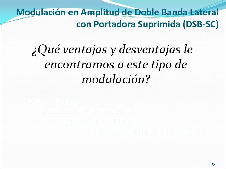 Modulación en Amplitud de Doble Banda Lateral con Portadora Suprimida (DSB-SC) ¿Qué ventajas y