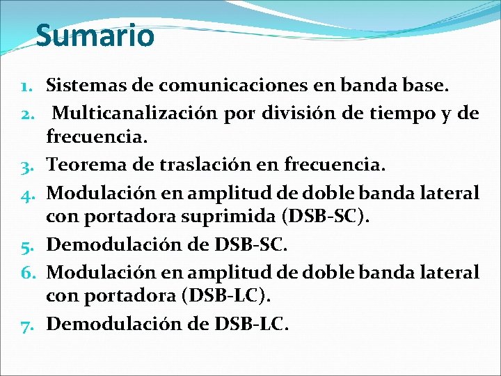 Sumario 1. 2. 3. 4. 5. 6. 7. Sistemas de comunicaciones en banda base.