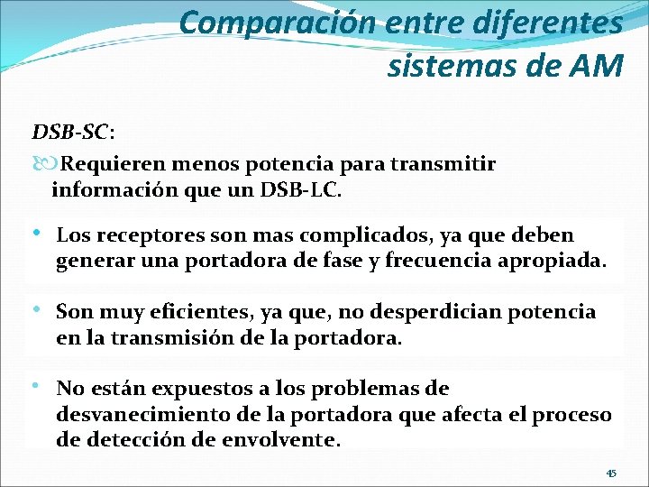 Comparación entre diferentes sistemas de AM DSB-SC: Requieren menos potencia para transmitir información que