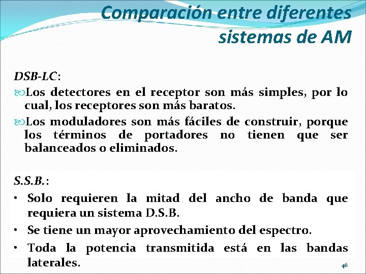 Comparación entre diferentes sistemas de AM DSB-LC: Los detectores en el receptor son más