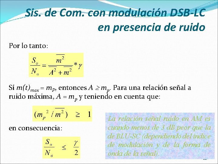 Sis. de Com. con modulación DSB-LC en presencia de ruido Por lo tanto: Sí