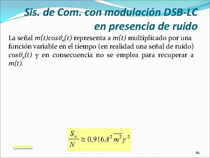 Sis. de Com. con modulación DSB-LC en presencia de ruido La señal m(t)cos n(t)