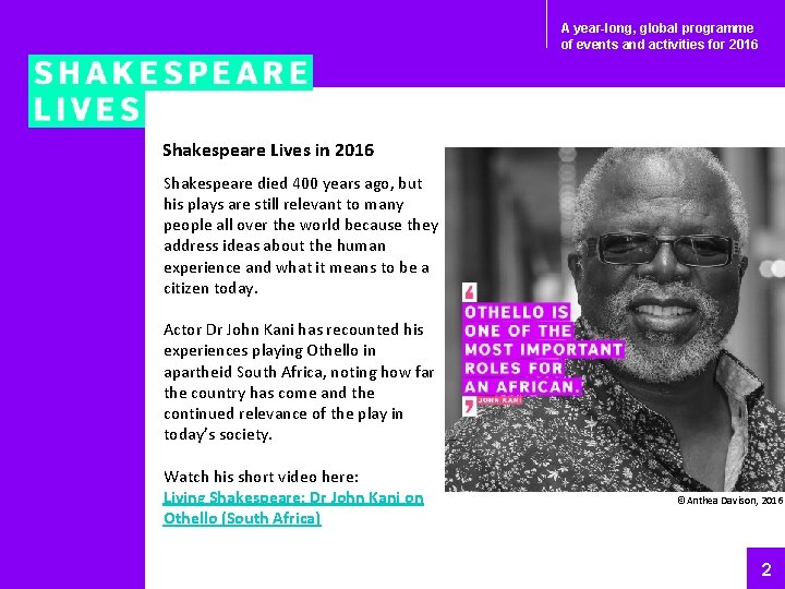 A year-long, global programme of events and activities for 2016 Shakespeare Lives in 2016