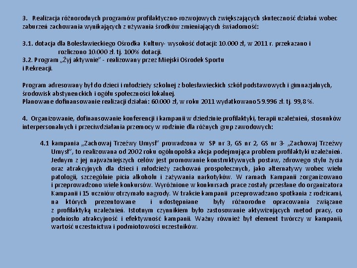 3. Realizacja różnorodnych programów profilaktyczno-rozwojowych zwiększających skuteczność działań wobec zaburzeń zachowania wynikających z używania