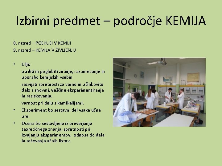 Izbirni predmet – področje KEMIJA 8. razred – POSKUSI V KEMIJI 9. razred –