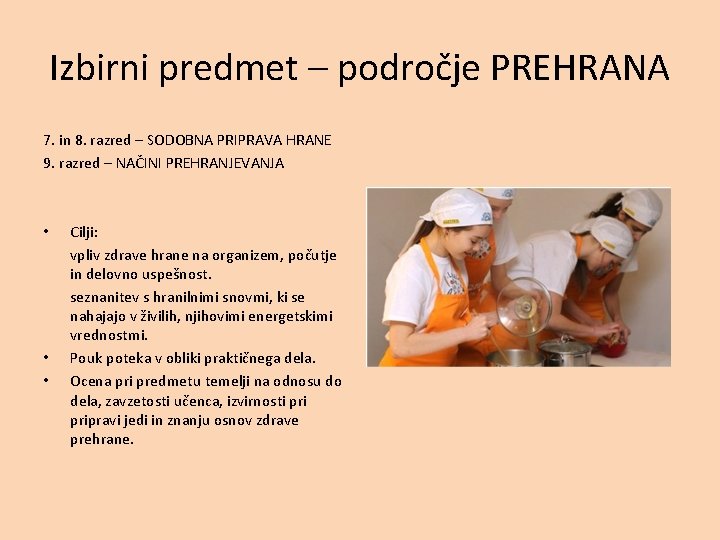 Izbirni predmet – področje PREHRANA 7. in 8. razred – SODOBNA PRIPRAVA HRANE 9.