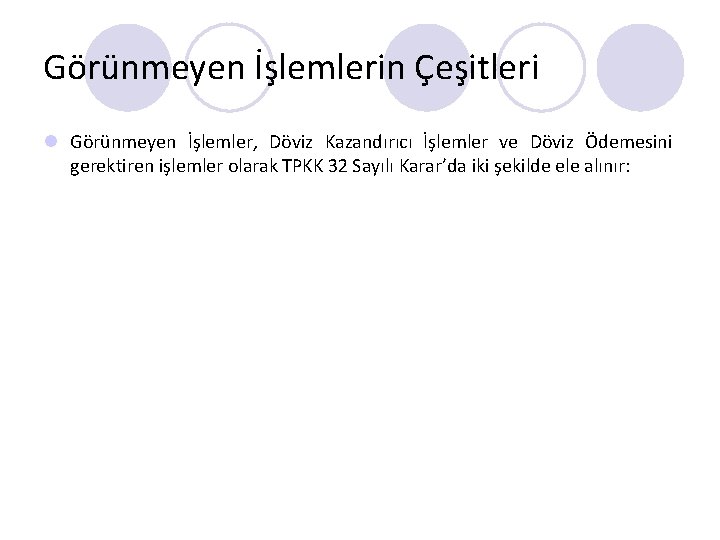 Görünmeyen İşlemlerin Çeşitleri l Görünmeyen İşlemler, Döviz Kazandırıcı İşlemler ve Döviz Ödemesini gerektiren işlemler