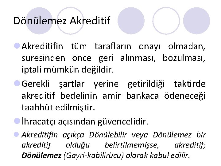 Dönülemez Akreditif l Akreditifin tüm tarafların onayı olmadan, süresinden önce geri alınması, bozulması, iptali