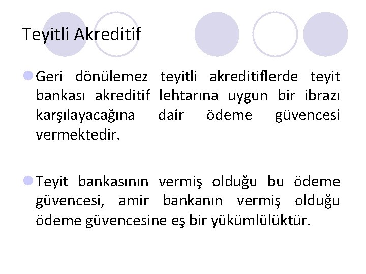 Teyitli Akreditif l Geri dönülemez teyitli akreditiflerde teyit bankası akreditif lehtarına uygun bir ibrazı