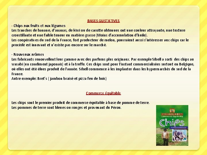 BASES GUSTATIVES - Chips aux fruits et aux légumes Les tranches de banane, d’ananas,