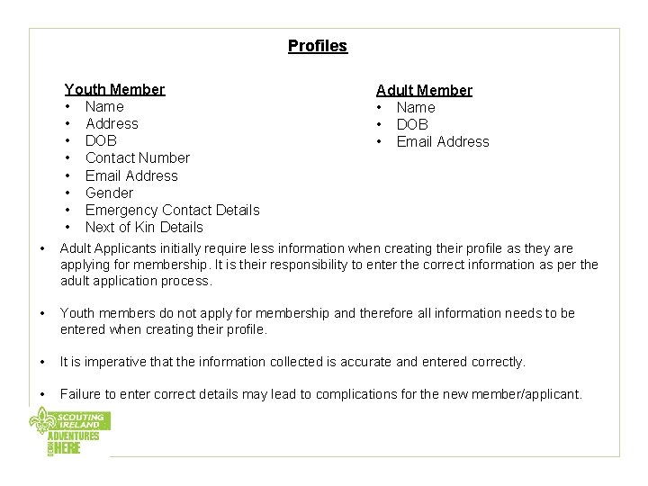 Profiles Youth Member • Name • Address • DOB • Contact Number • Email