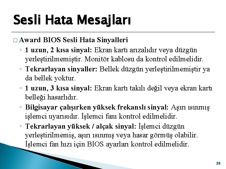 Sesli Hata Mesajları � Award ◦ ◦ ◦ BIOS Sesli Hata Sinyalleri 1 uzun,