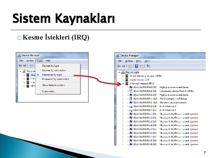 Sistem Kaynakları � Kesme İstekleri (IRQ) 7 