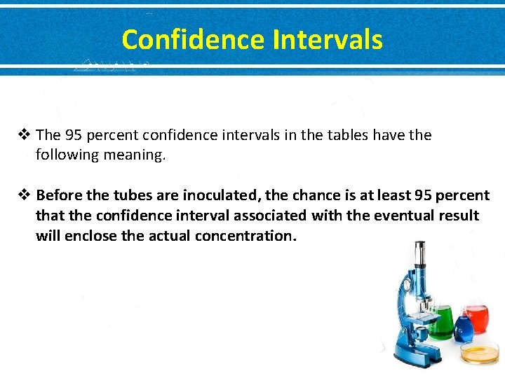 Confidence Intervals v The 95 percent confidence intervals in the tables have the following