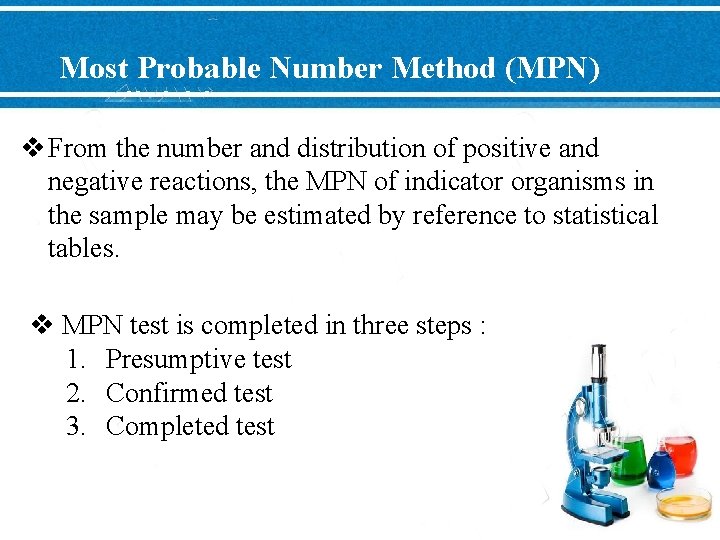 Most Probable Number Method (MPN) v From the number and distribution of positive and