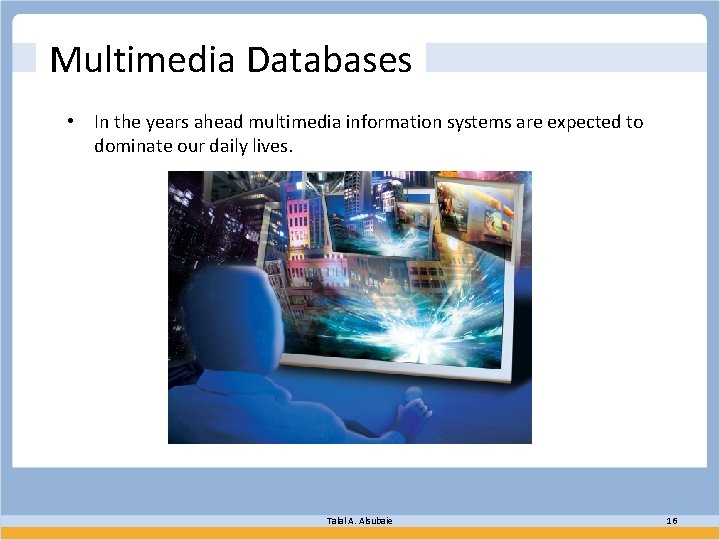 Multimedia Databases • In the years ahead multimedia information systems are expected to dominate