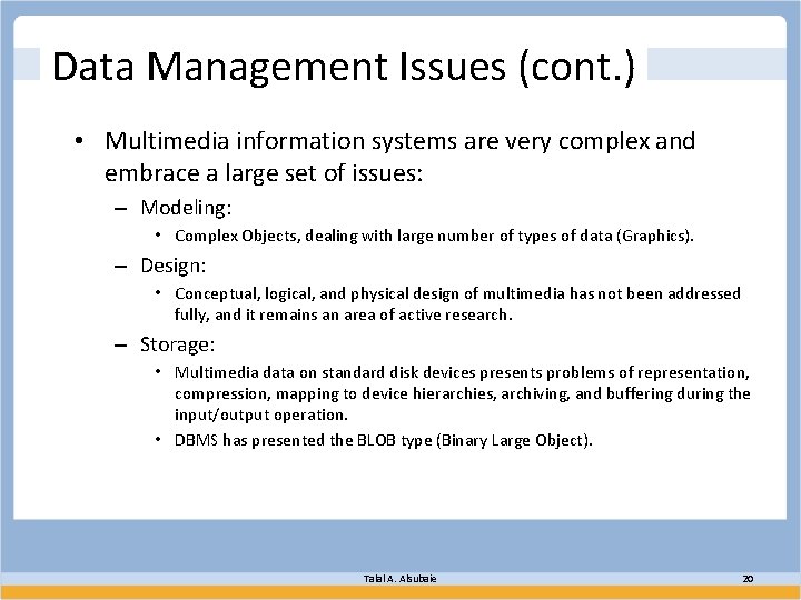 Data Management Issues (cont. ) • Multimedia information systems are very complex and embrace