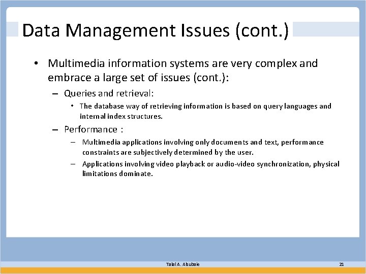 Data Management Issues (cont. ) • Multimedia information systems are very complex and embrace