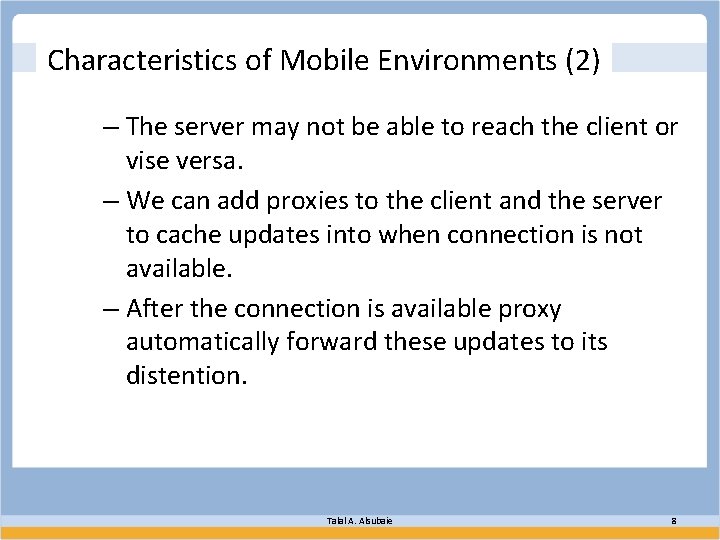 Characteristics of Mobile Environments (2) – The server may not be able to reach