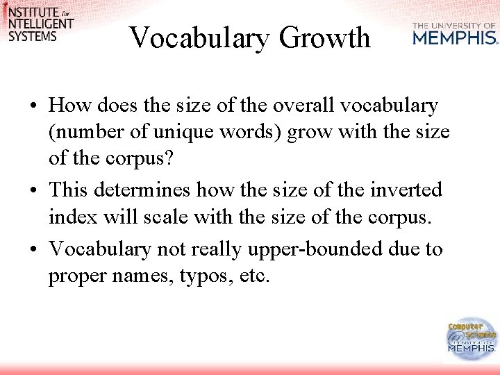 Vocabulary Growth • How does the size of the overall vocabulary (number of unique