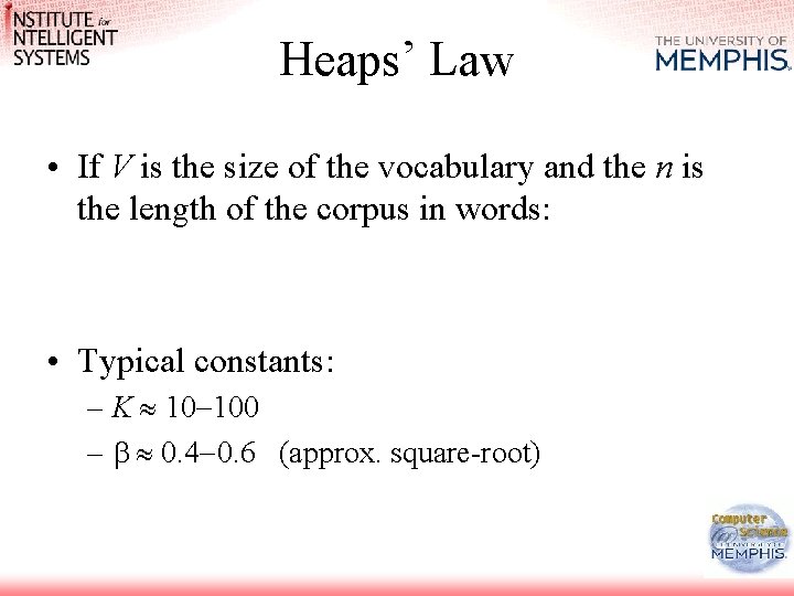 Heaps’ Law • If V is the size of the vocabulary and the n