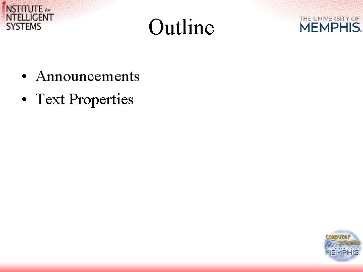 Outline • Announcements • Text Properties 