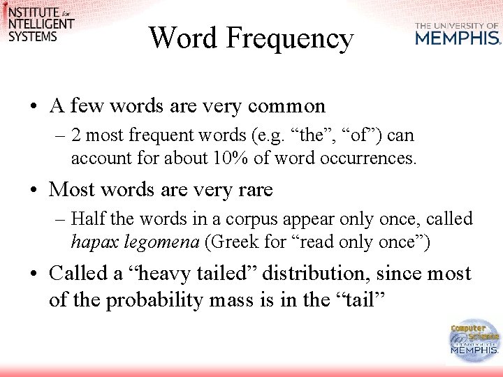 Word Frequency • A few words are very common – 2 most frequent words