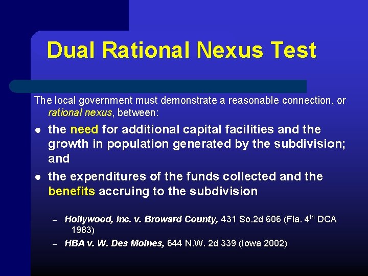Dual Rational Nexus Test The local government must demonstrate a reasonable connection, or rational