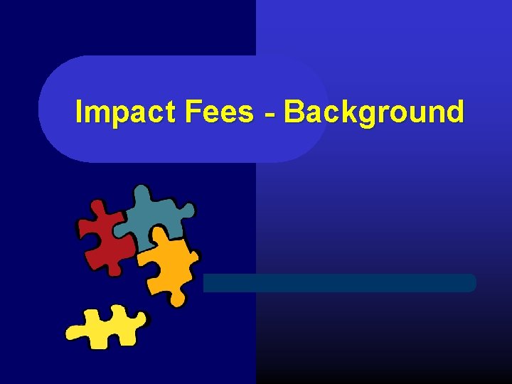 Impact Fees - Background 