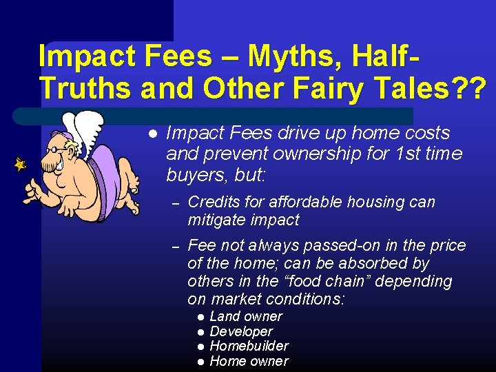 Impact Fees – Myths, Half. Truths and Other Fairy Tales? ? l Impact Fees