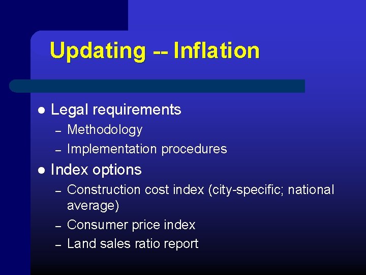 Updating -- Inflation l Legal requirements – – l Methodology Implementation procedures Index options