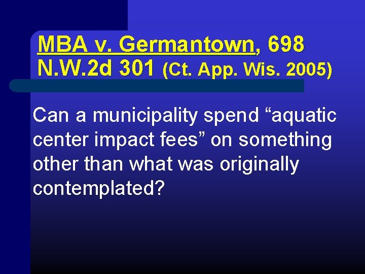 MBA v. Germantown, 698 N. W. 2 d 301 (Ct. App. Wis. 2005) Can