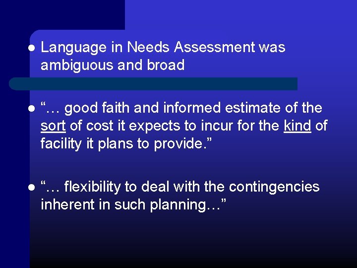 l Language in Needs Assessment was ambiguous and broad l “… good faith and