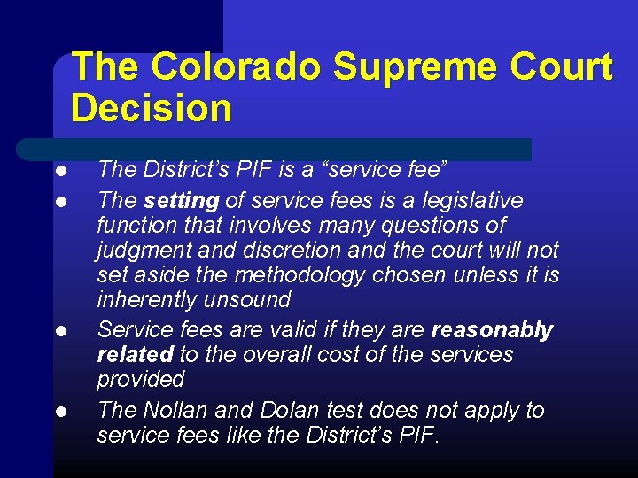 The Colorado Supreme Court Decision l l The District’s PIF is a “service fee”